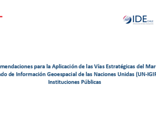 Recomendación Técnica:  Gestión de Información Geográfica en base a UN-IGIF